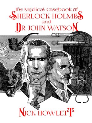 cover image of The Medical Casebook of Sherlock Holmes and Doctor Watson
